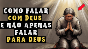 Sua Prática de Oração está Díficil? Um Guia Rápido Sobre Como Falar COM Deus e não PARA Deus